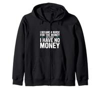 Diseño Divertido de Sarcasmo de Enfermera con Texto en inglés I Have No Money Sudadera con Capucha
