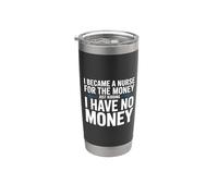 Diseño divertido de sarcasmo de enfermera con texto en inglés "I Have No Money Vaso térmico de acero inoxidable de doble pared