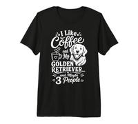 Diseño Divertido para Amantes de los Perros I Like Coffee and My Golden Retriever Camiseta Premium