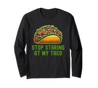 Diseño Divertido para Amantes de los Tacos para Mujer con Texto Stop Staring At My Taco Manga Larga