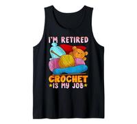 Diseño Divertido para Amantes del Hilo I'm Retired Crochet Is My Job Camiseta sin Mangas