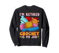 Diseño Divertido para Amantes del Hilo I'm Retired Crochet Is My Job Sudadera