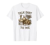 Diseño divertido para cultivar verduras en el jardín de Talk Dirt to Me Camiseta