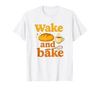 Diseño divertido para hornear masa madre Wake and Bake Camiseta