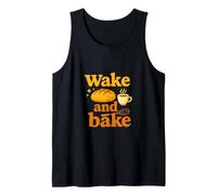 Diseño divertido para hornear masa madre Wake and Bake Camiseta sin Mangas