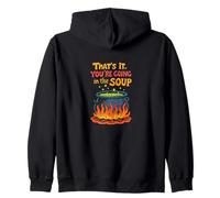 Diseño Divertido That's It You'Re Going In The Soup Sudadera con Capucha