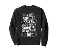 Diseño divertido y comprometido con Not Addicted to Coffee Sudadera