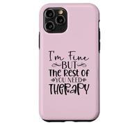 Diseño divertido y sarcasmo de I'm Fine But the Rest of You Need Therapy Carcasa para iPhone 11 Pro