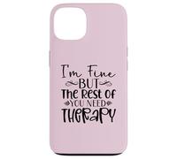 Diseño divertido y sarcasmo de I'm Fine But the Rest of You Need Therapy Carcasa para iPhone 13