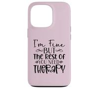 Diseño divertido y sarcasmo de I'm Fine But the Rest of You Need Therapy Carcasa para iPhone 13 Pro