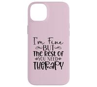 Diseño divertido y sarcasmo de I'm Fine But the Rest of You Need Therapy Carcasa para iPhone 14 Plus