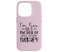 Diseño divertido y sarcasmo de I'm Fine But the Rest of You Need Therapy Carcasa para iPhone 14 Pro