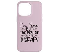 Diseño divertido y sarcasmo de I'm Fine But the Rest of You Need Therapy Carcasa para iPhone 14 Pro Max