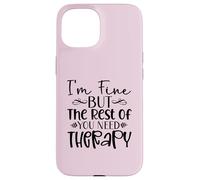 Diseño divertido y sarcasmo de I'm Fine But the Rest of You Need Therapy Carcasa para iPhone 15
