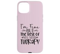 Diseño divertido y sarcasmo de I'm Fine But the Rest of You Need Therapy Carcasa para iPhone 15 Plus