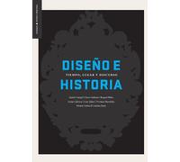 Diseño e Historia: Tiempo lugar y discurso (TEORIA Y PRACTICA)
