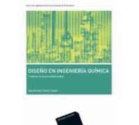 Diseño en ingeniería química: Serie Ingeniería Química Coulson & Richardson (Tomo VI)