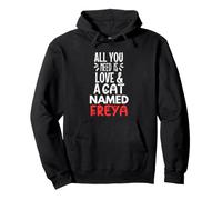Diseño Freya con Nombre de Gato: ¡Todo lo Que Necesitas es Amor! Sudadera con Capucha