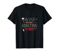 Diseño gráfico Divertido para Amantes del Vino Because Adulting Is Hard Camiseta