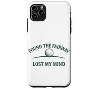 Diseño humorístico de Golf Found The Fairway Lost My Mind Carcasa para iPhone 11 Pro MAX