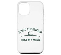 Diseño humorístico de Golf Found The Fairway Lost My Mind Carcasa para iPhone 12/12 Pro