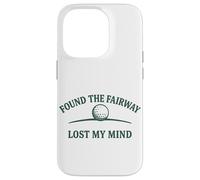 Diseño humorístico de Golf Found The Fairway Lost My Mind Carcasa para iPhone 14 Pro