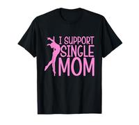 Diseño I Support Single Mom Pink Dancer Camiseta