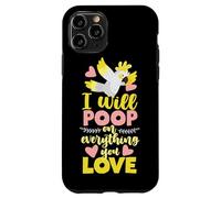 Diseño "I Will Poop On Everything I Love Parrot Carcasa para iPhone 11 Pro