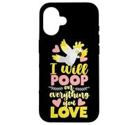 Diseño "I Will Poop On Everything I Love Parrot Carcasa para iPhone 16
