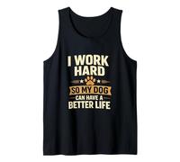 Diseño I Work Hard So My Dog Can Have A Better Life Camiseta sin Mangas