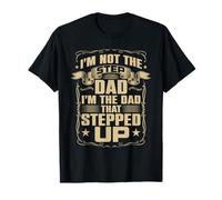 Diseño I'm Not The Step Dad I'm The Dad That Stepped Up Camiseta