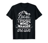 Diseño Inspirador con Cita Not All Who Wander Are Lost Camiseta