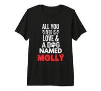 Diseño Molly con Nombre de Perro - Todo lo Que Necesitas es Amor Camiseta Premium