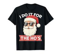 Diseño navideño I Do It For The Ho'S Divertido y Divertido Christmas Camiseta