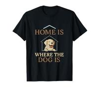 Diseño novedoso con Texto en inglés Home Is Where The Dog Is Dog Camiseta