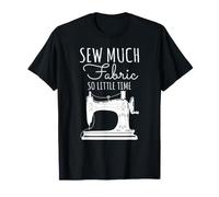 Diseño para Amantes de la Costura para Coser Mucha Tela y Tan Poco Tiempo Camiseta