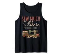 Diseño para Amantes de la Costura para Coser Mucha Tela y Tan Poco Tiempo Camiseta sin Mangas