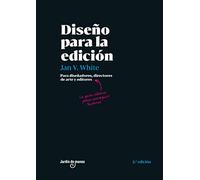 Diseño para la edición: Para diseñadores, directores de arte y editores. La guía clásica para conseguir lectores. (SIN COLECCION)