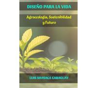 Diseño para la Vida: Agroecología, Sostenibilidad y Futuro