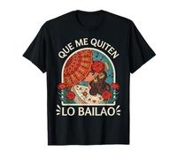 Diseño Que Me Quiten Lo Bailao Flamenco Flores y Feria 2026 Camiseta