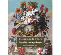 Diseño, seda y flores. Catálogo del Museo de Bellas Artes de Valencia (Otros)