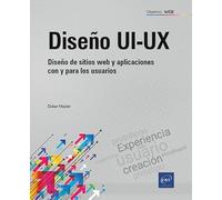 Diseño UI-UX: Diseño de sitios web y aplicaciones con y para los usuarios (Objetivo: Web)