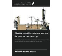 Diseño y análisis de una antena de parche micro-strip: "Antena de parche micro-strip con forma de mancuerna ranurada para la banda de frecuencia Wi-MAX de 3,4-3,69 GHz"