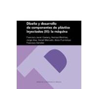 Diseño y desarrollo de componentes de plástico inyectados (III): la máquina