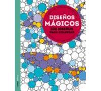 Diseños Magicos: Liberate Del Estres De Forma Creativa