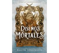 DISEÑOS MORTALES | Kalyn Josephson