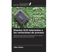 Diseños VLSI tolerantes a las variaciones de proceso: Diseños de lógica dinámica CMOS altamente robustos y tolerantes a las variaciones de proceso