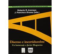 Disenso e incertidumbre: Un homenaje a Javier Muguerza: 2 (Theoria Cum Praxi)
