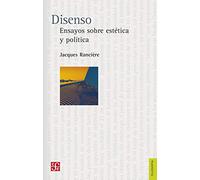 disenso. Ensayos Sobre Estética y Política (Filosfofía)