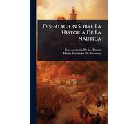 Disertacion Sobre La Historia De La Nàutica